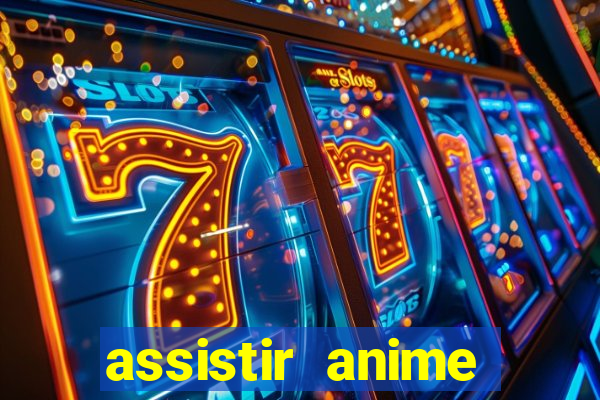 assistir anime online dublado